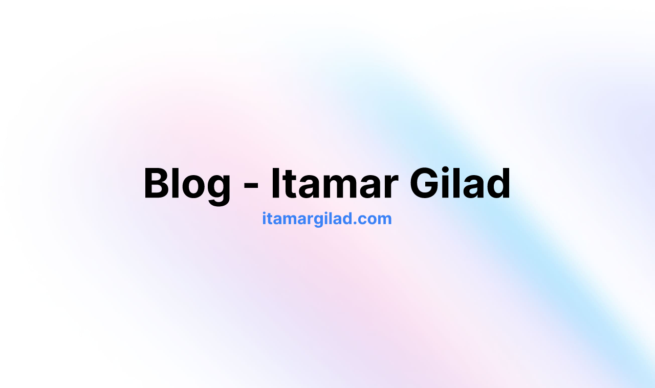 Blog - Itamar Gilad