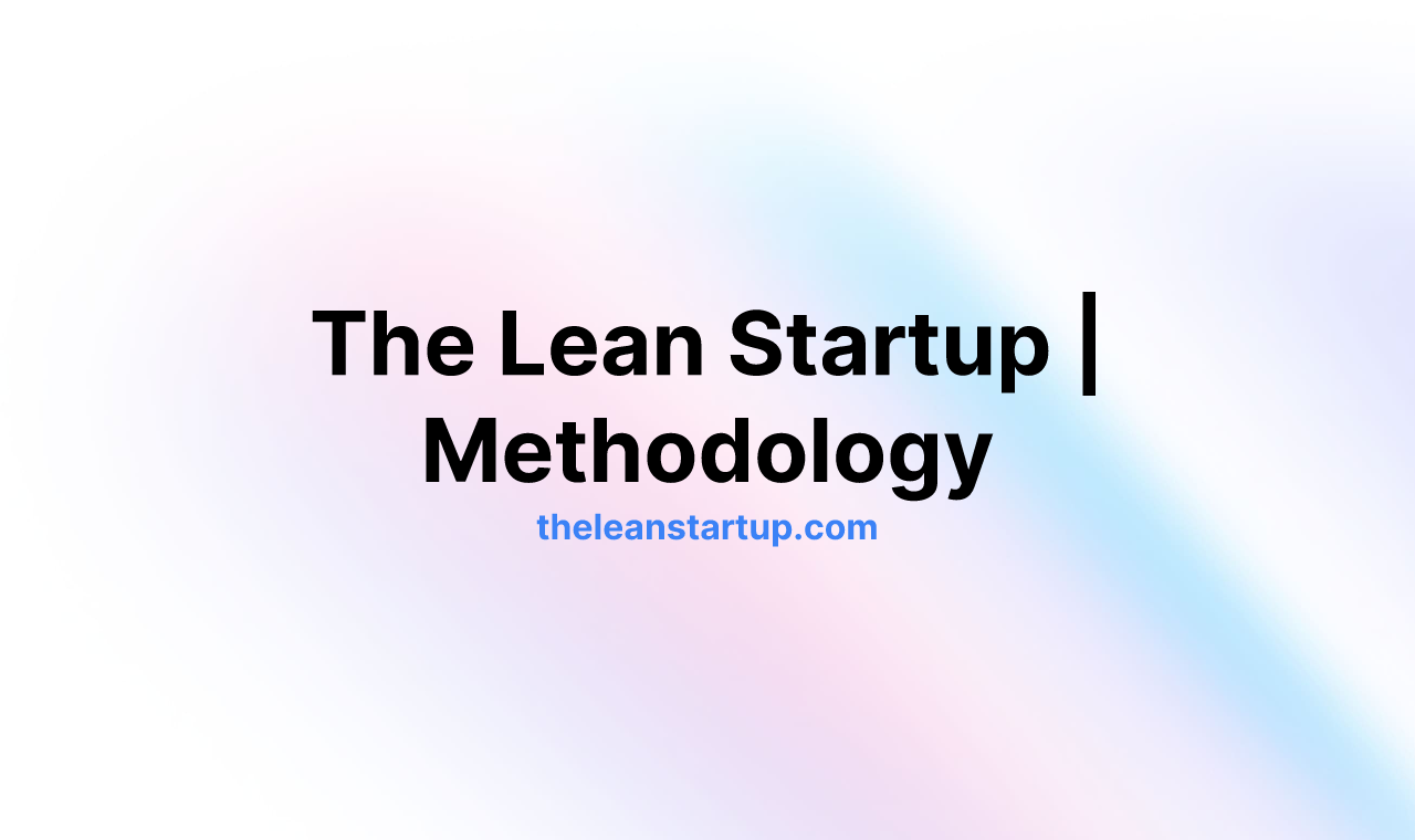 The Lean Startup | Methodology