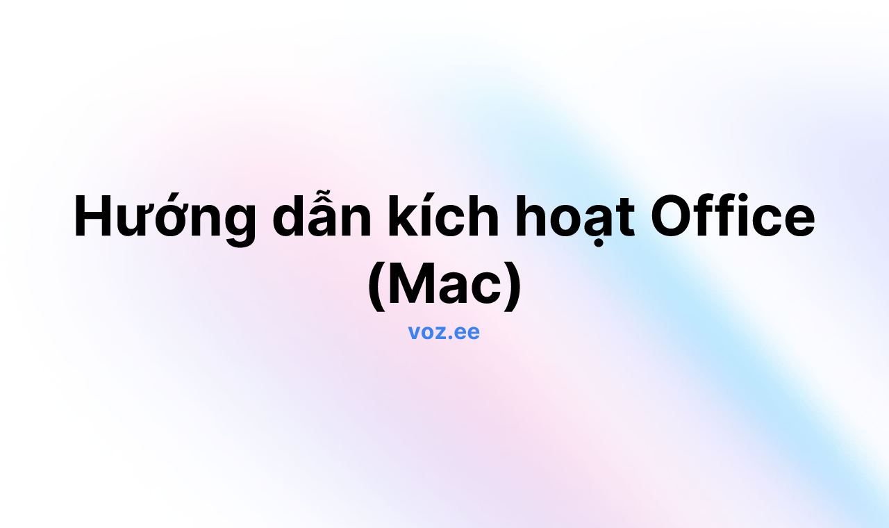 Hướng dẫn kích hoạt Office (Mac)