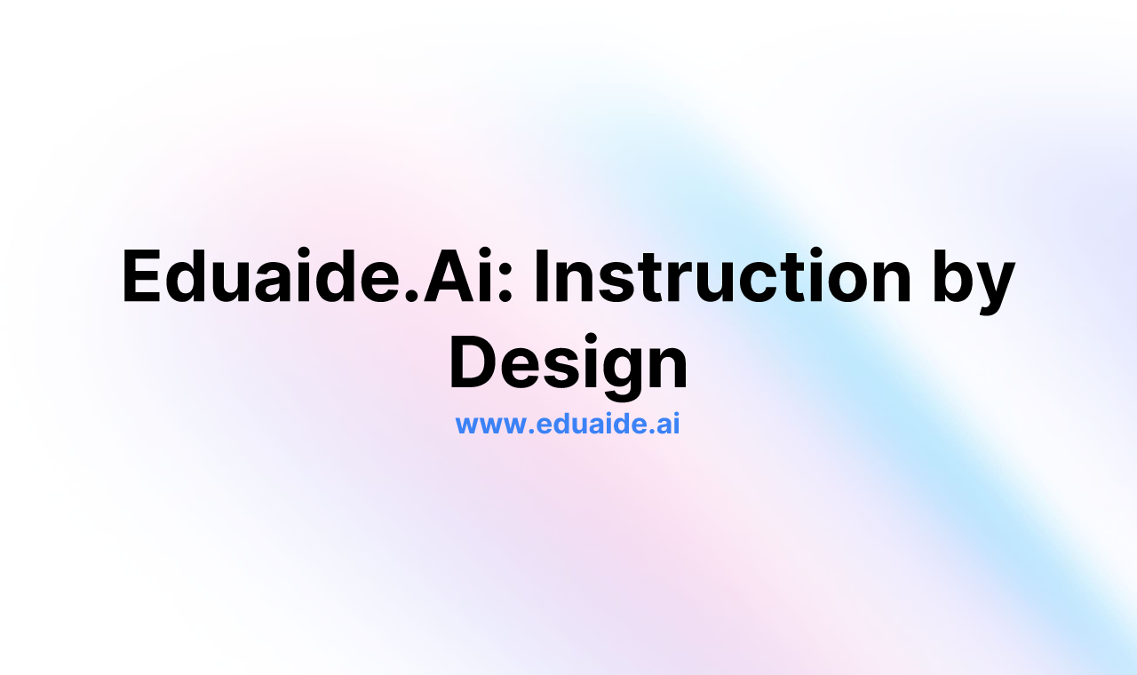 Eduaide.Ai: Instruction by Design